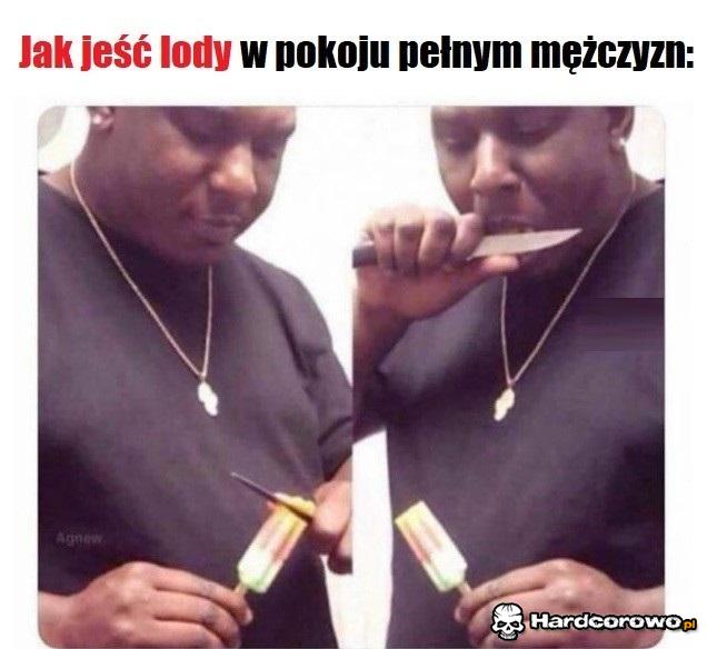 Jak jeść lody w pokoju pełnym mężczyzn - 1