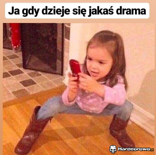 Ja gdy dzieje się jakaś drama - 1