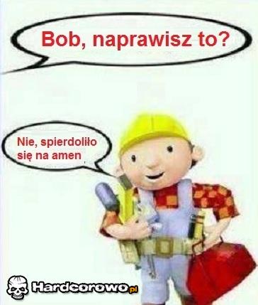Bob nie dał rady  - 1