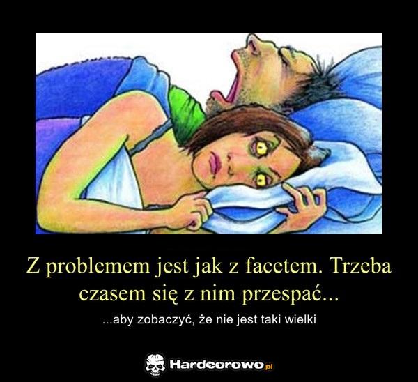 Z problemem jest jak z facetem - 1