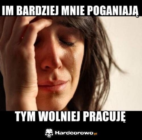 Im bardziej mnie poganiają  - 1