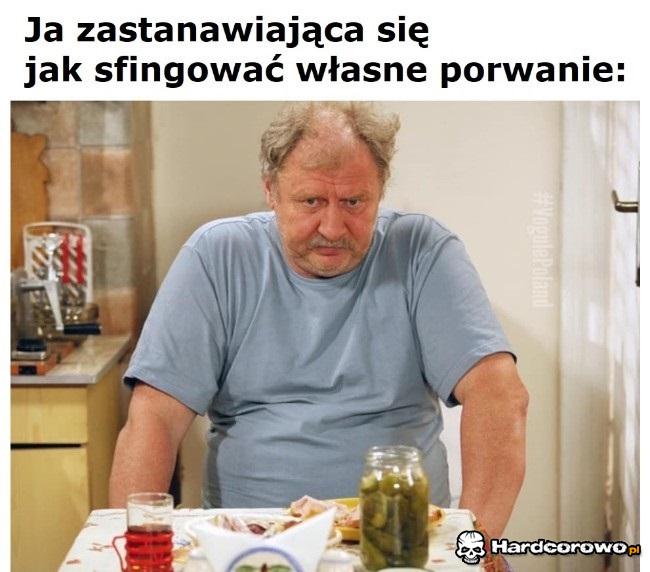 Ja zastanawiająca się jak sfingować własne porwanie - 1
