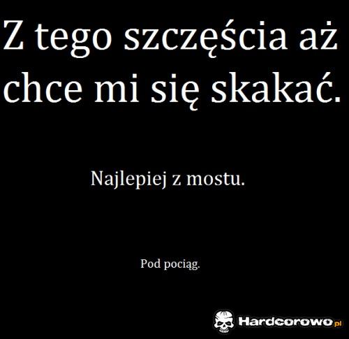 Z tego szczęścia - 1