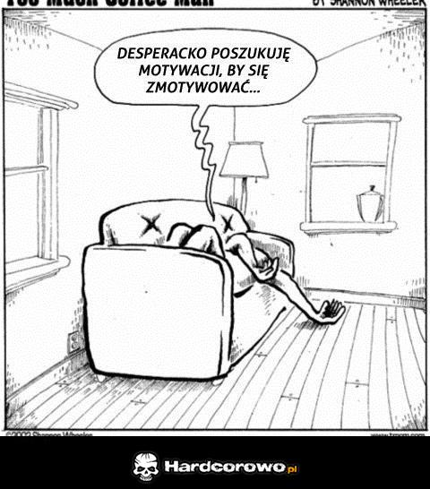 Desperacko poszukuję motywacjji - 1