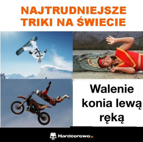 Najtrudniejsze triki - 1