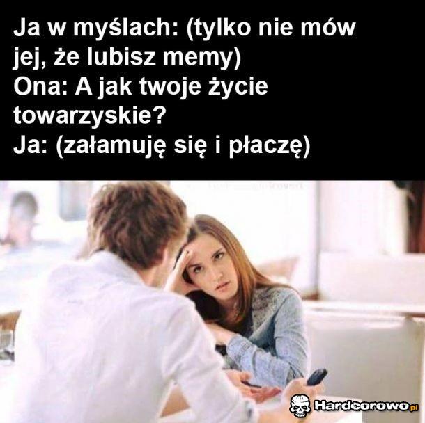 Kiedy jesteś memiarzem - 1