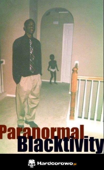 Paranormal Blacktivity - 1