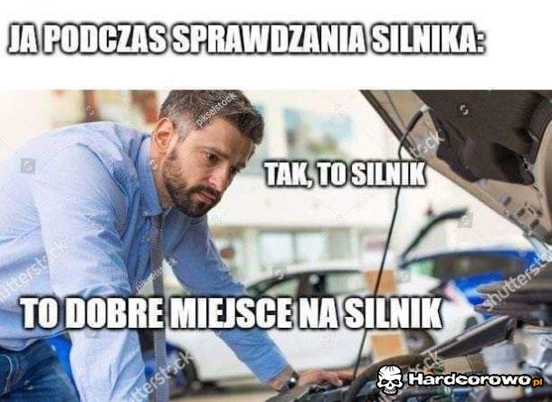 Kiedy sprawdzam silnik - 1