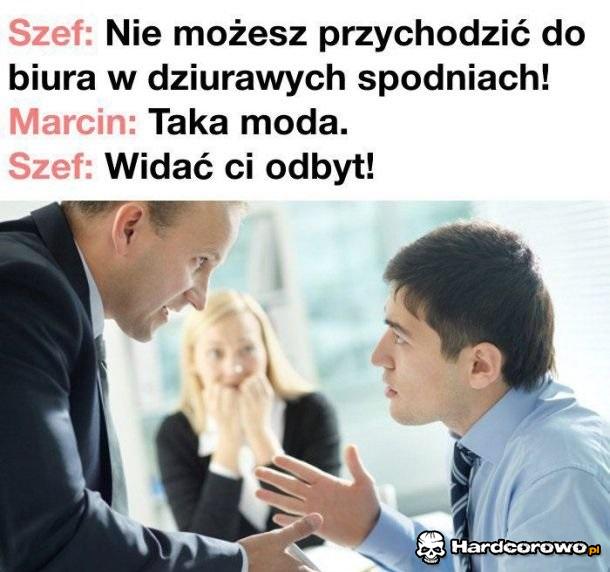 Nie możesz przychodzić do biura w dziurawych spodniach - 1