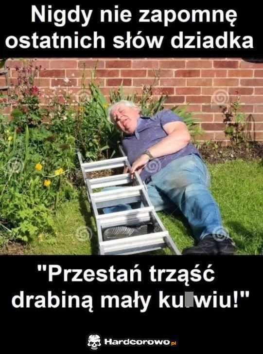 Nigdy nie zapomnę ostatnich słów dziadka - 1