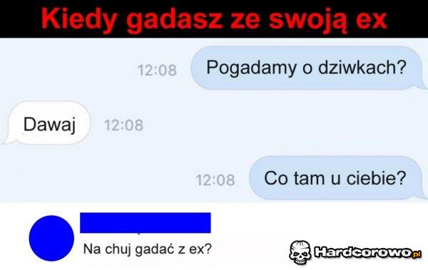 Kiedy gadasz ze swoją ex - 1