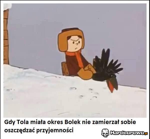 Gdy tola ma okres - 1