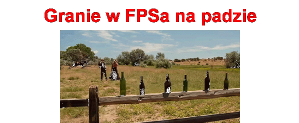 Granie w FPSA na padzie - 1