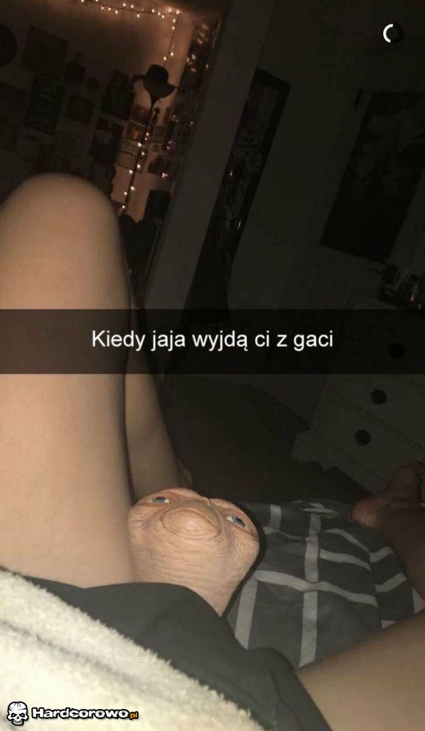 Kiedy jaja wyjdą ci z gaci - 1