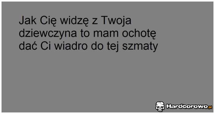 Jak cię widzę z twoją dziewczyną  - 1