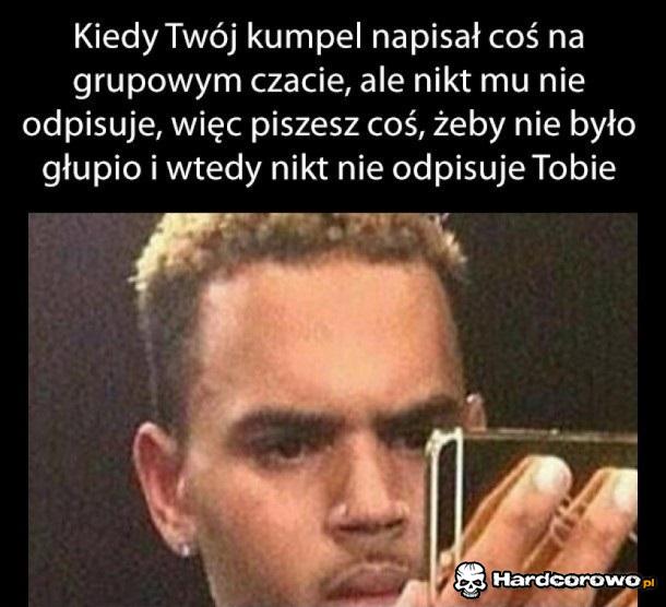 Kiedy kumpel napisał coś na grupowym czacie - 1