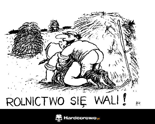 Rolnictwo się wali - 1