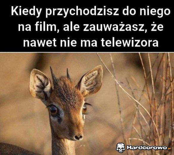 Kiedy przychodzisz do niego na film - 1