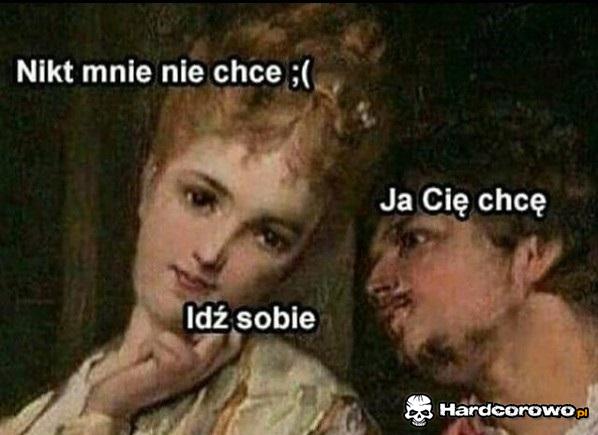 Nikt mnie nie chce - 1