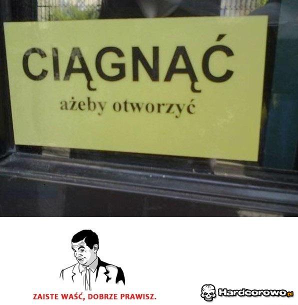 Ciągnąć, a żeby otworzyć - 1