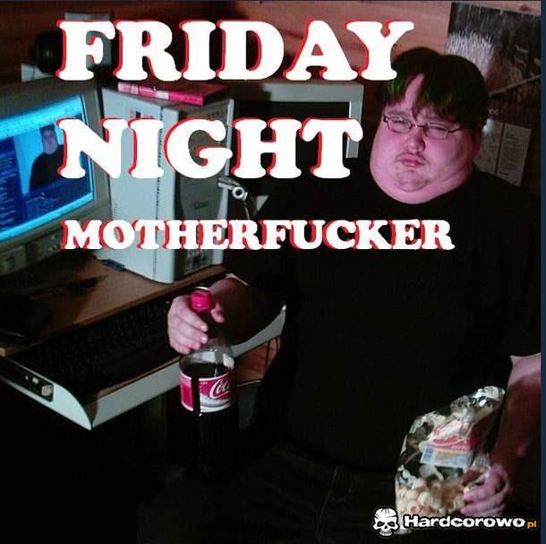 Friday night - 1