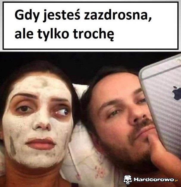 Gdy jesteś zazdrosna - 1