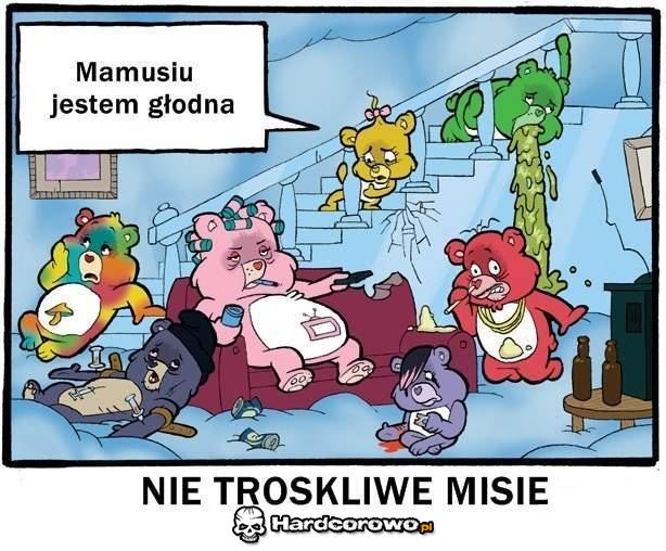 Nie troskliwe misie - 1
