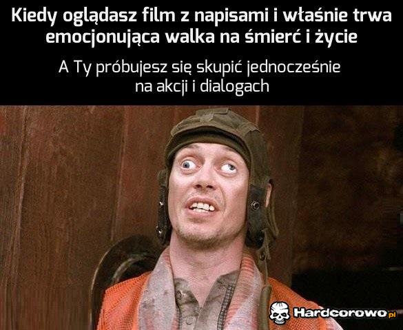 Kiedy oglądasz film z napisami - 1