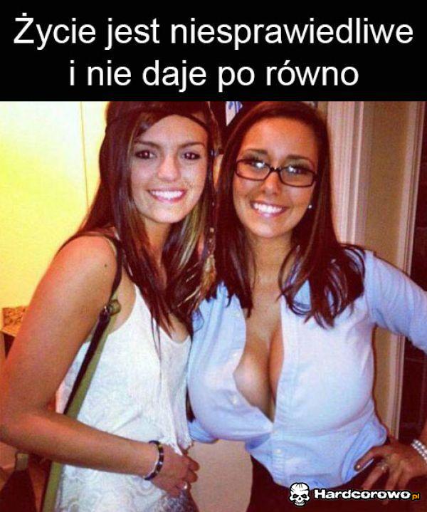Życie jest niesprawiedliwe - 1