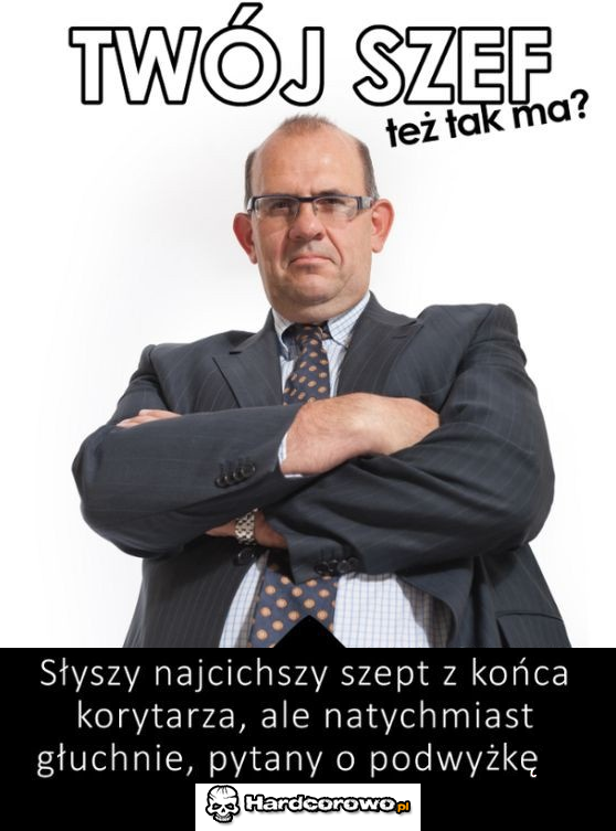 Twój szef też tak ma? - 1