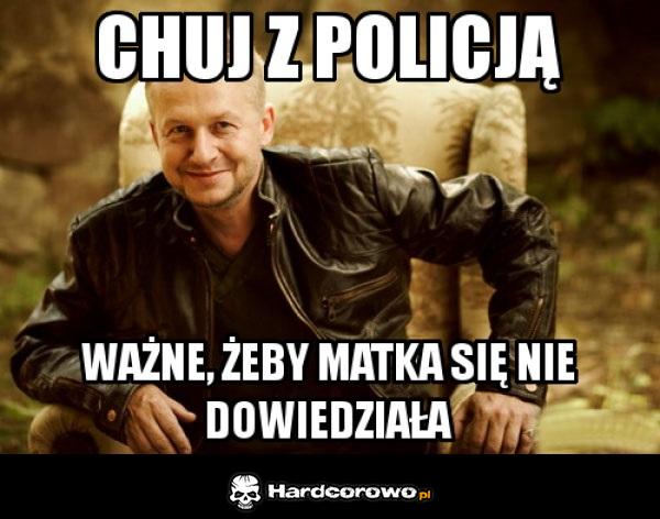 Chuj z Policją - 1