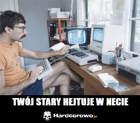 Twój stary hejtuje w necie  - 1