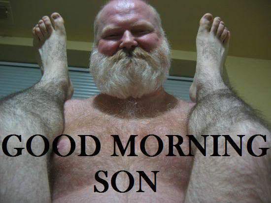 Good morning son  - 1