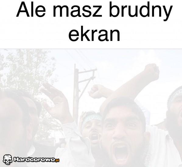 Brudny ekran  - 1