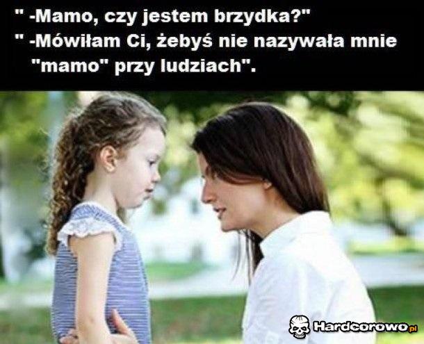 Mamo, czy jestem brzydka? - 1