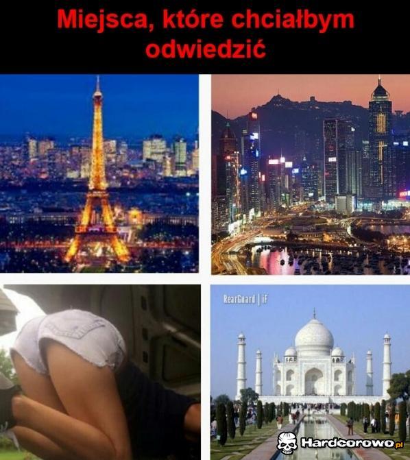 Miejsca które chciałbym odwiedzić - 1