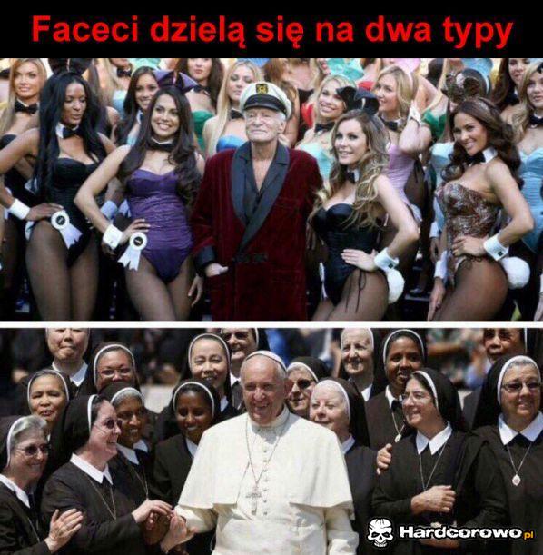 Faceci dzielą się na dwa typy - 1