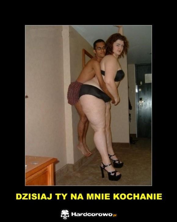 Dzisiaj ty na mnie kochanie - 1