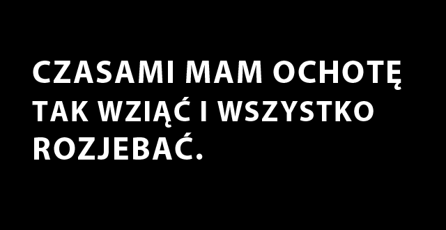 Czasami mam ochotę - 1