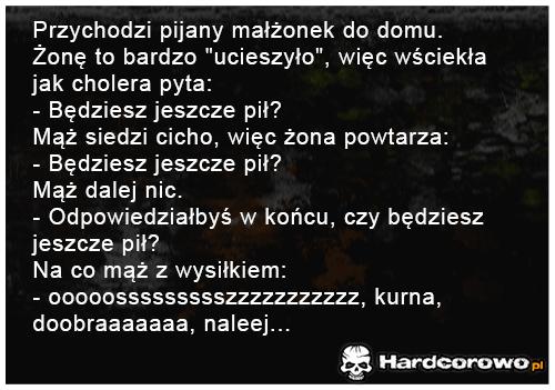 Przychodzi pijany małżonek do domu - 1