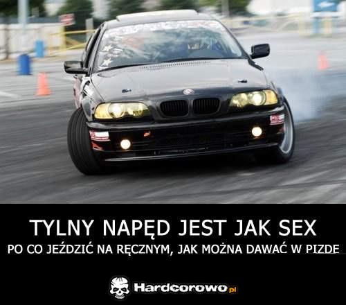 Tylny napęd jest jak sex  - 1