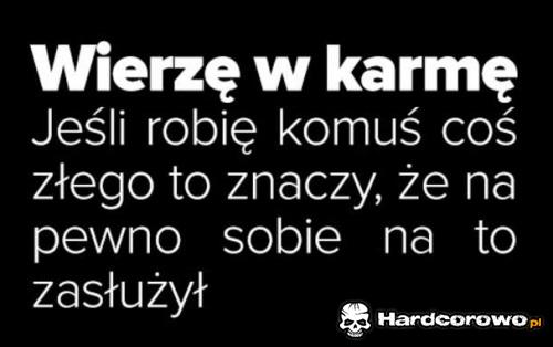 Wierzę w karmę  - 1