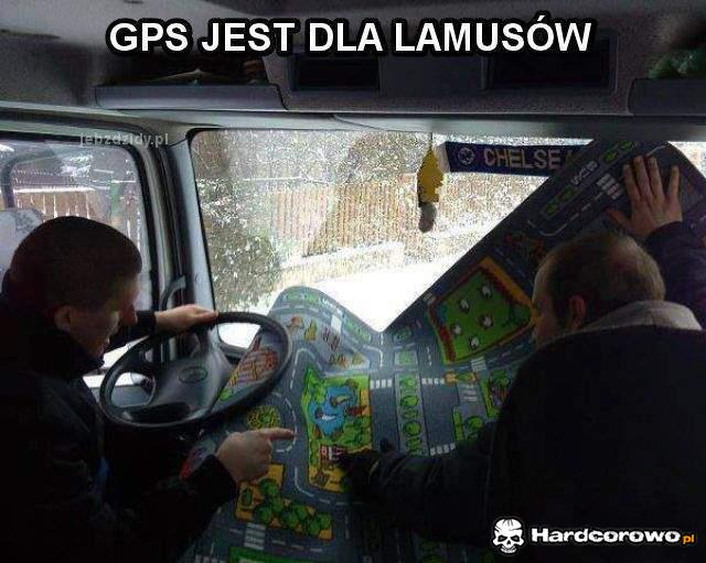 GPS jest dla lamusów  - 1