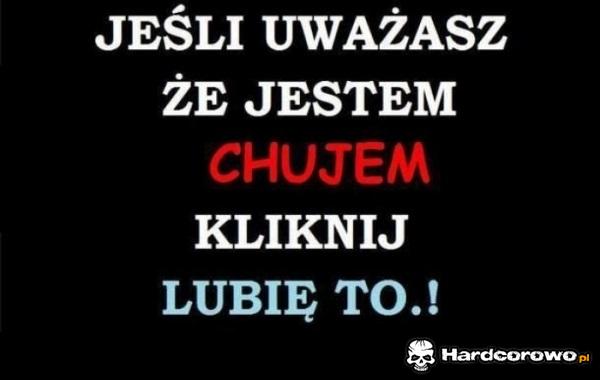 Jesteś chujem - 1