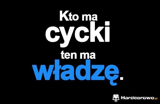 Kto ma cycki ten ma władzę - 1