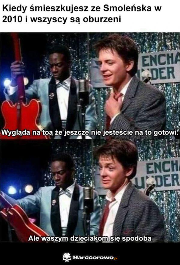 Kiedy śmieszkujesz ze Smoleńska - 1