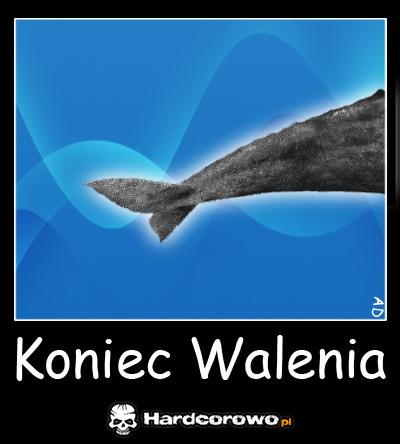 Koniec walenia - 1