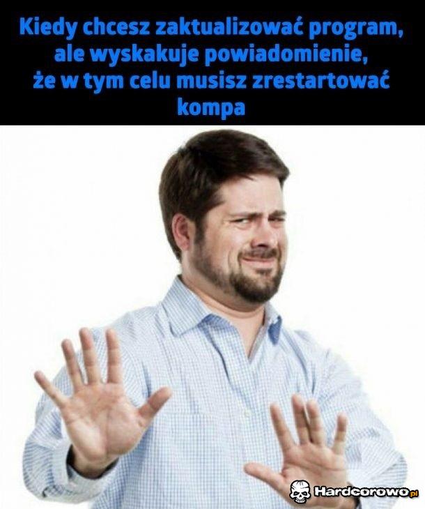Kiedy zechcesz aktualizować program - 1