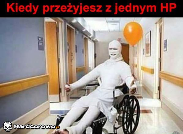 Kiedy przeżyjesz z jednym HP - 1