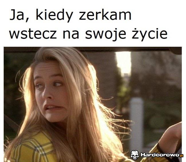 Ja, kiedy zerkam wstecz na swoje życie - 1